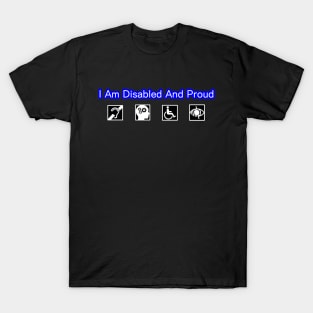 I Am Disabled And Proud T-Shirt